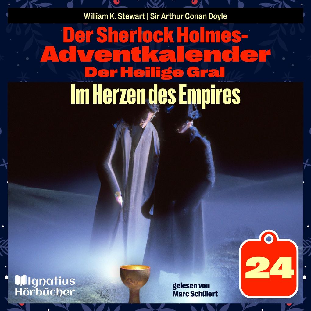 Im Herzen des Empires (Der Sherlock Holmes-Adventkalender: Der Heilige Gral Folge 24)