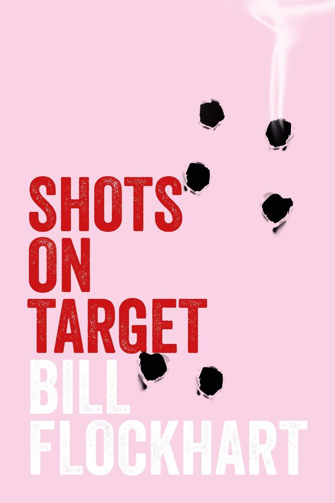 Shots on Target (Operation Large Scotch Series #5)