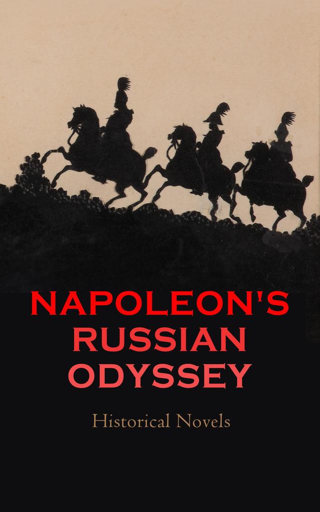 Napoleon‘s Russian Odyssey: Historical Novels