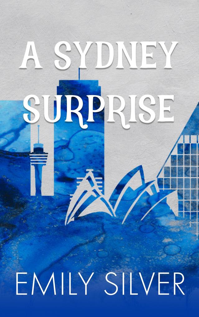 A Sydney Surprise (The Love Abroad Series)