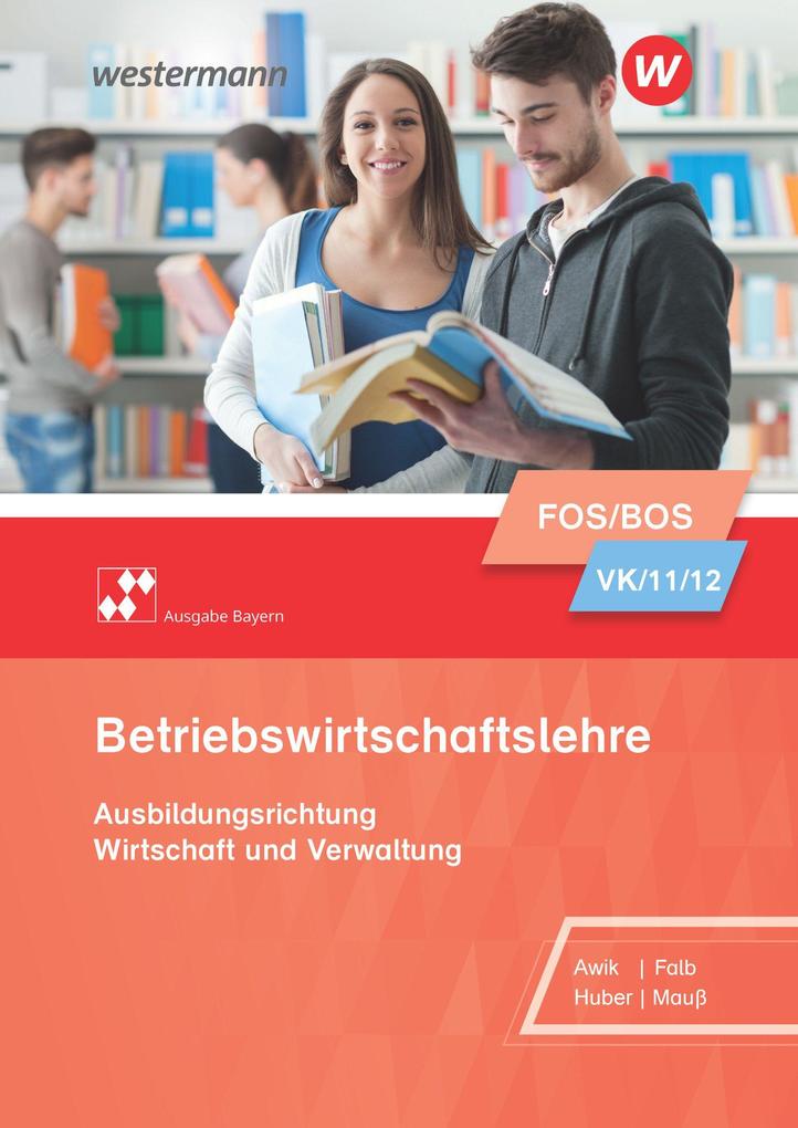 Betriebswirtschaftslehre mit Rechnungswesen 11/12. Schulbuch. Für Fach- und Berufsoberschulen in Bayern