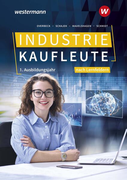 Industriekaufleute. 1. Ausbildungsjahr Schülerband. Ausgabe nach Ausbildungsjahren und Lernfeldern