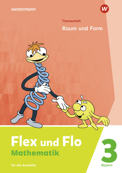 Flex und Flo 3. Themenheft Raum und Form: Für die Ausleihe. Für Bayern