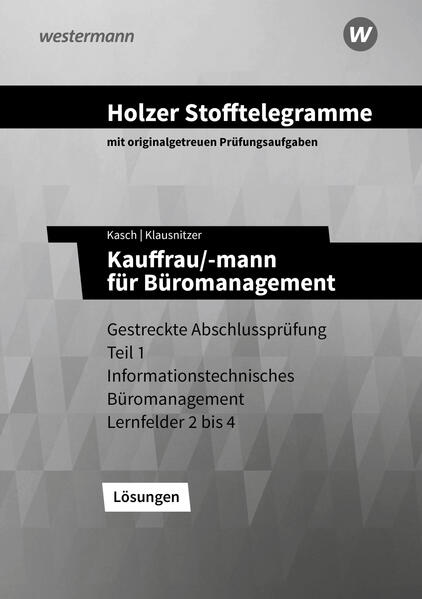 Holzer Stofftelegramme - Kauffrau/-mann für Büromanagement. Lösungen. Baden-Württemberg
