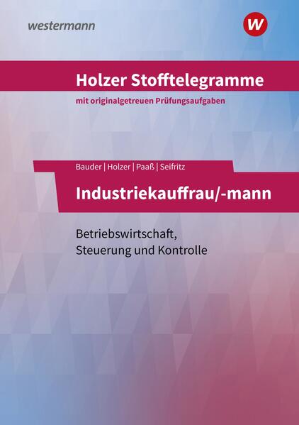 Holzer Stofftelegramme - Industriekauffrau/-mann. Aufgabenband. Baden-Württemberg