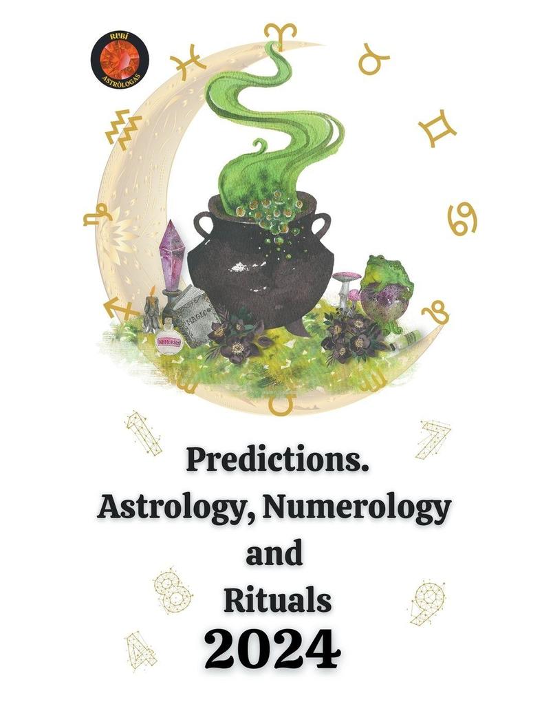 Predictions. Astrology Numerology and Rituals 2024