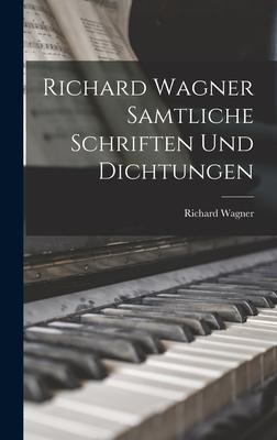 Richard Wagner Samtliche Schriften und Dichtungen