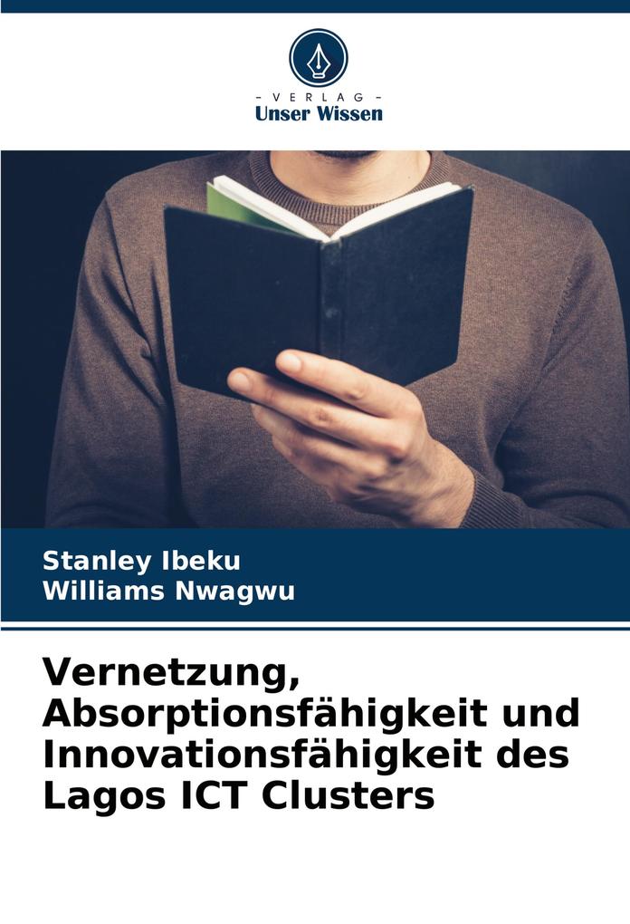 Vernetzung Absorptionsfähigkeit und Innovationsfähigkeit des Lagos ICT Clusters