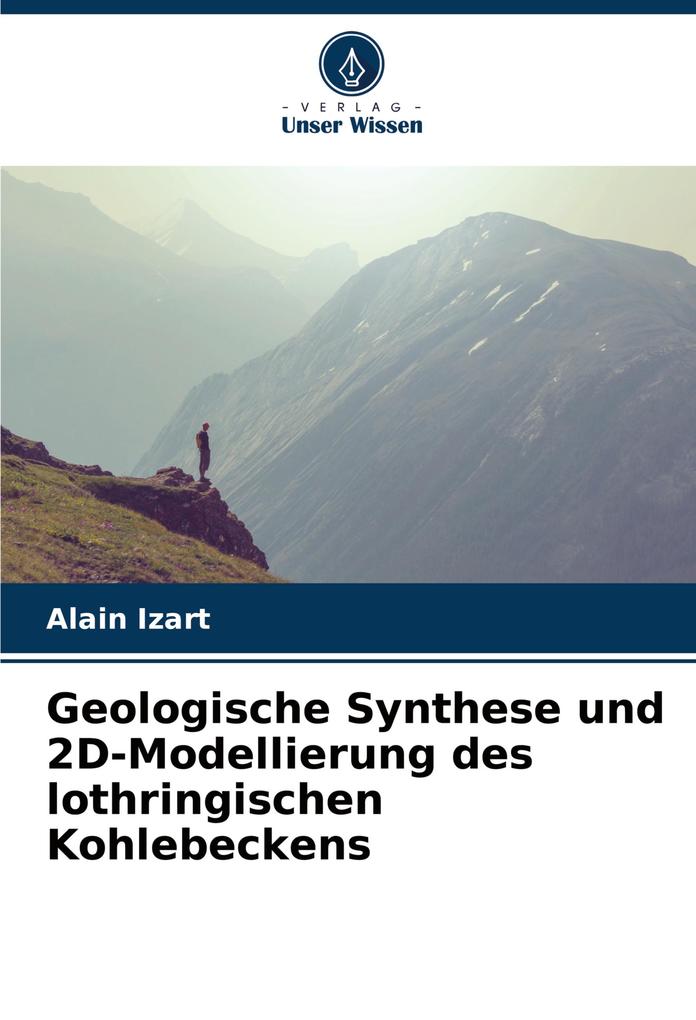 Geologische Synthese und 2D-Modellierung des lothringischen Kohlebeckens