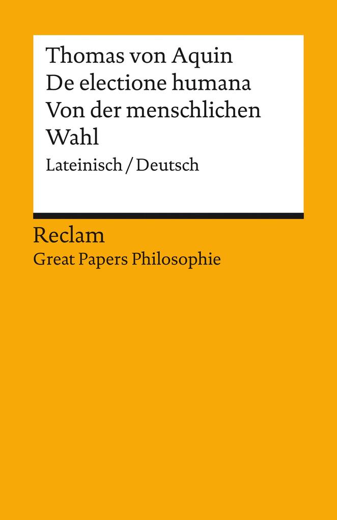 De electione humana / Von der menschlichen Wahl. Lateinisch/Deutsch