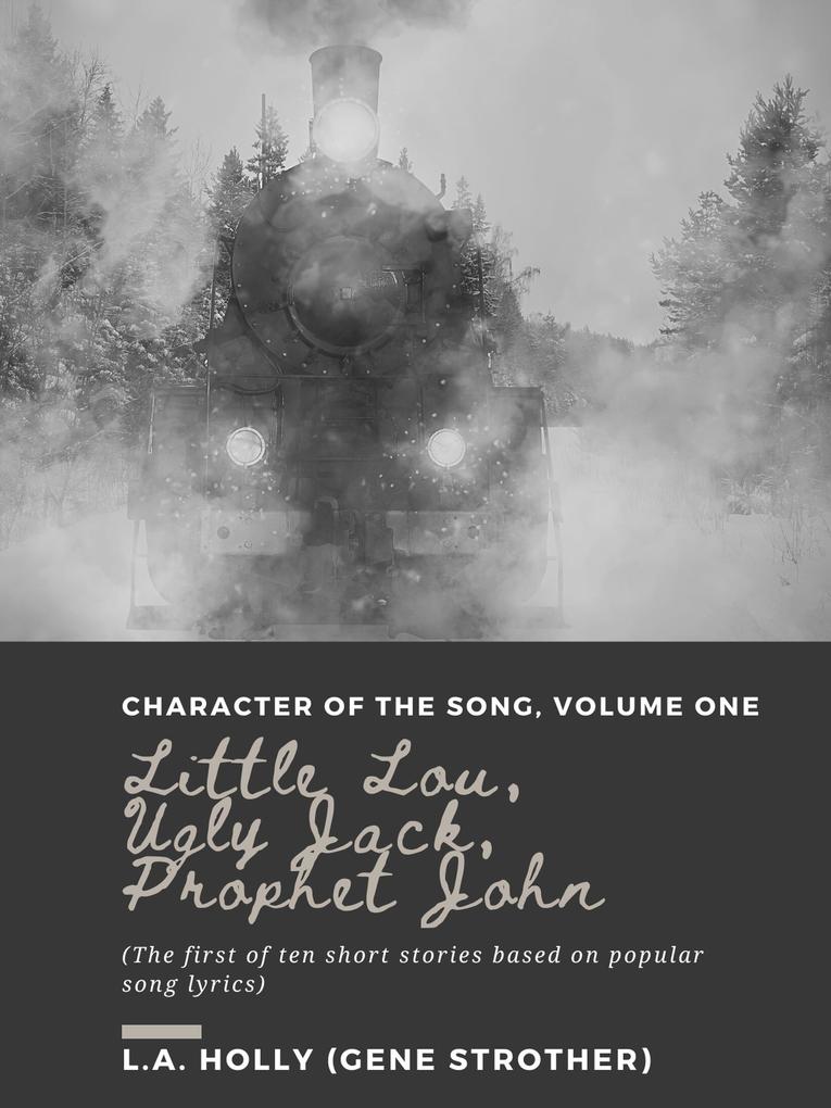 Little Lou Ugly Jack Prophet John (Character of the Song #1)