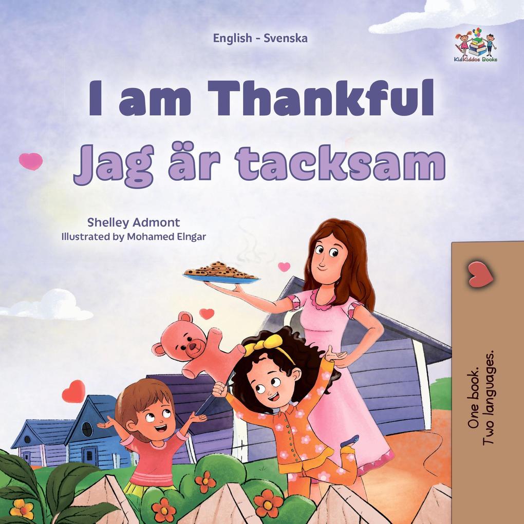 I am Thankful Jag är tacksam (English Swedish Bilingual Collection)