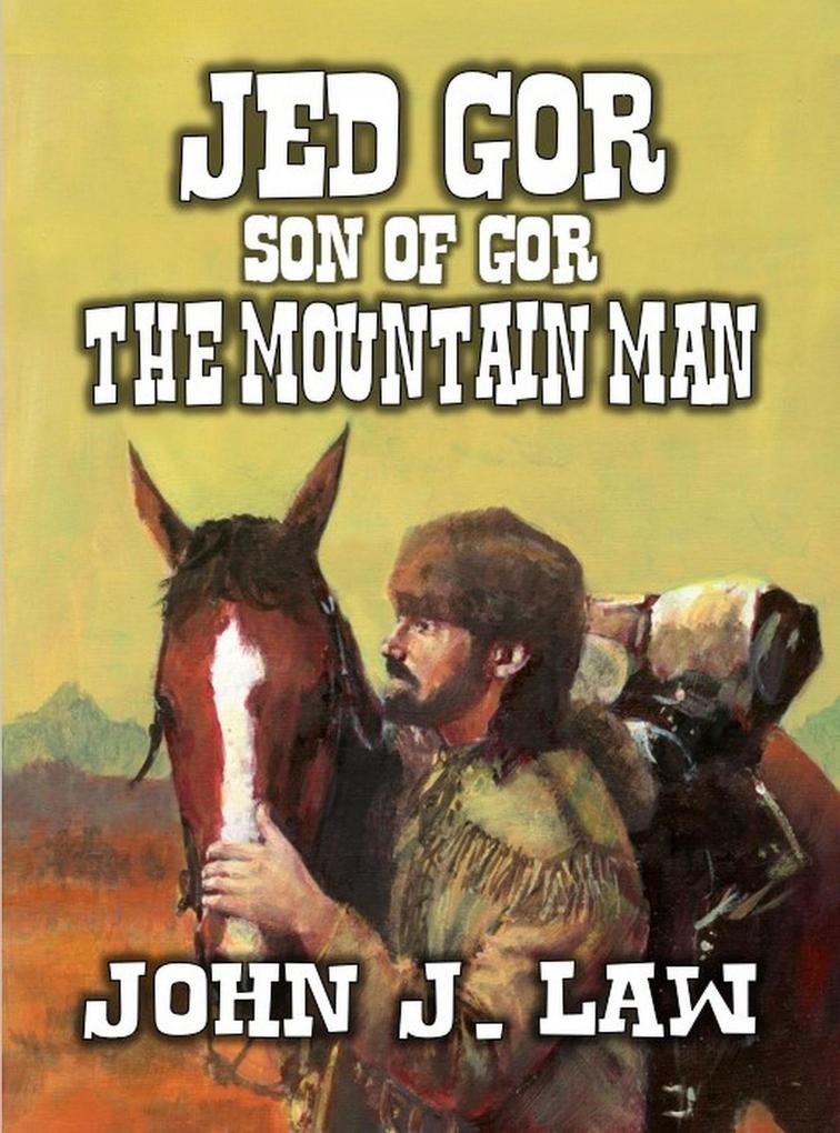 Jed Gore - Son of Gore - The Mountain Man