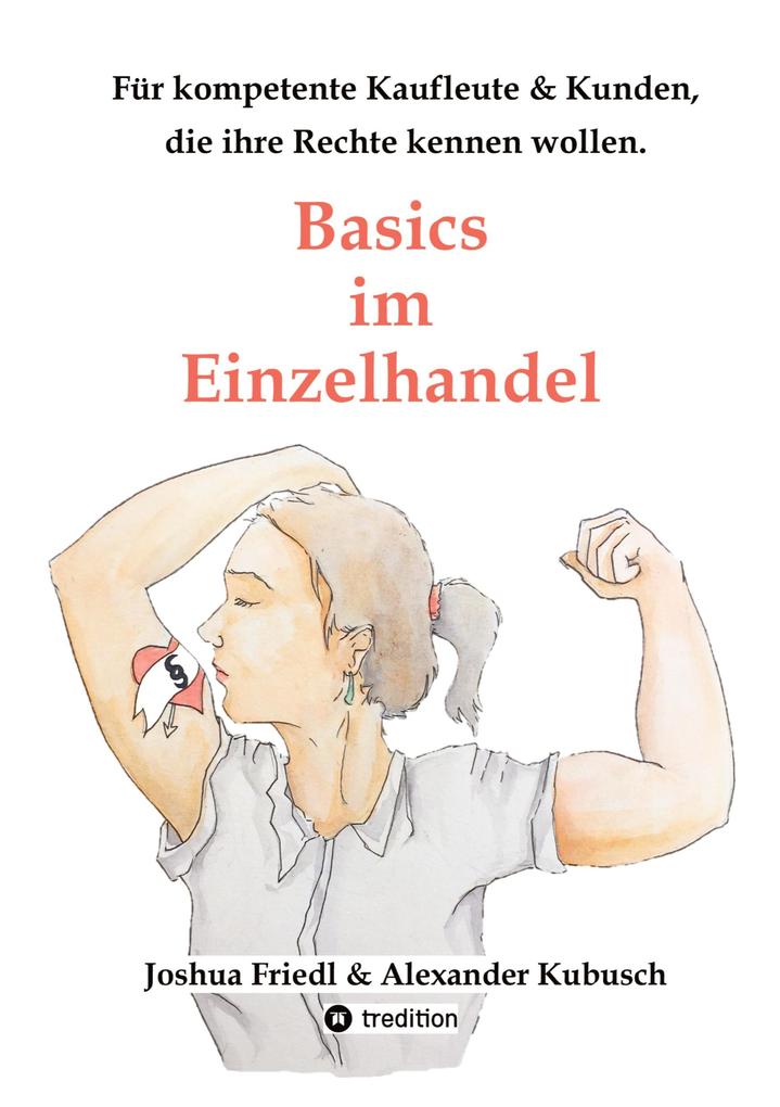 Basics im Einzelhandel: Die wichtigsten Rechtsgrundlagen mit vielen alltäglichen Beispielen.