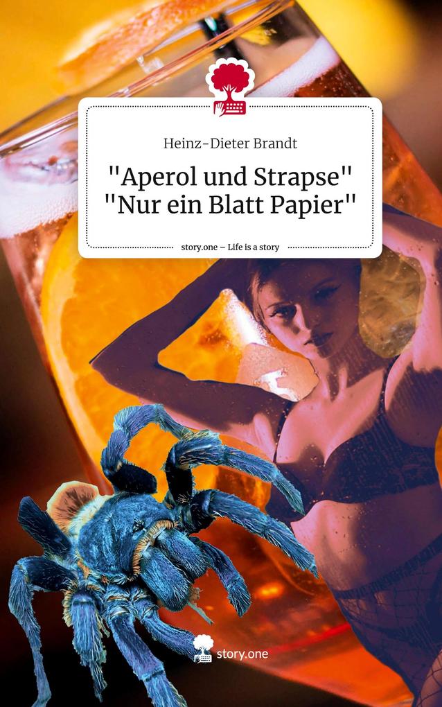 Aperol und Strapse Nur ein Blatt Papier. Life is a Story - story.one