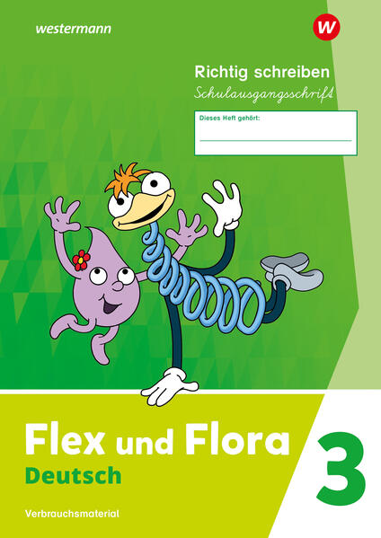 Flex und Flora. Heft Richtig schreiben 3 (Schulausgangsschrift) Verbrauchsmaterial
