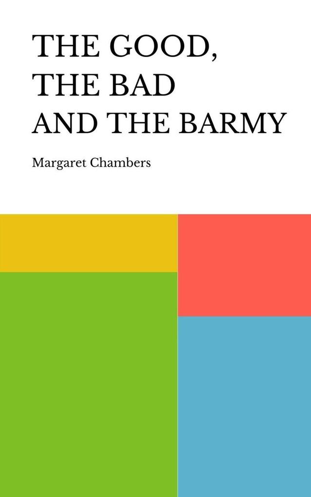 THE GOOD THE BAD AND THE BARMY