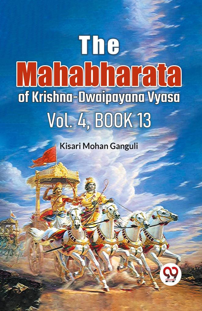 The Mahabharataof Krishna-Dwaipayana Vyasa Vol.4 Book 13