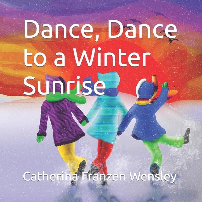 Dance Dance to a Winter Sunrise
