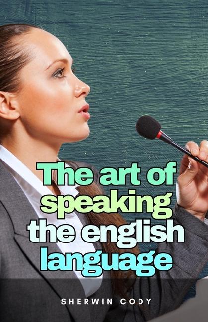 The art of speaking the english language