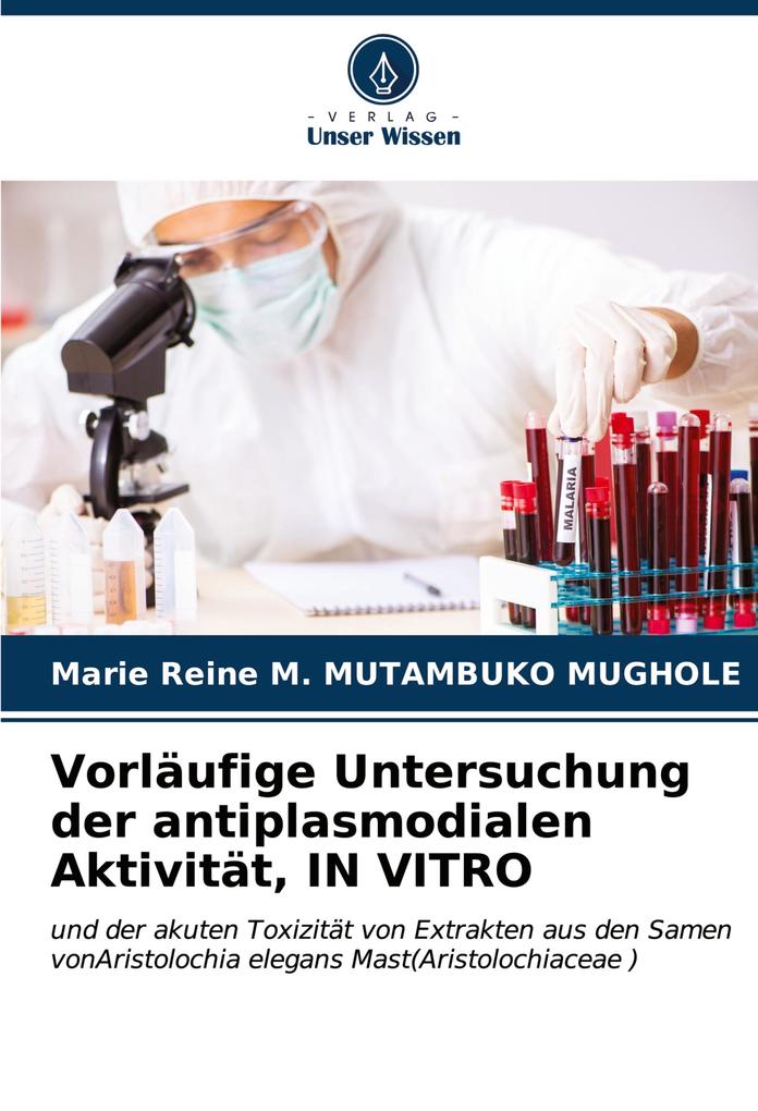 Vorläufige Untersuchung der antiplasmodialen Aktivität IN VITRO