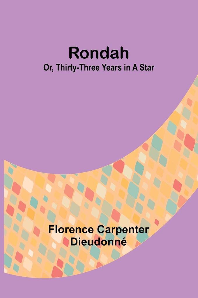 Rondah; Or thirty-three years in a star