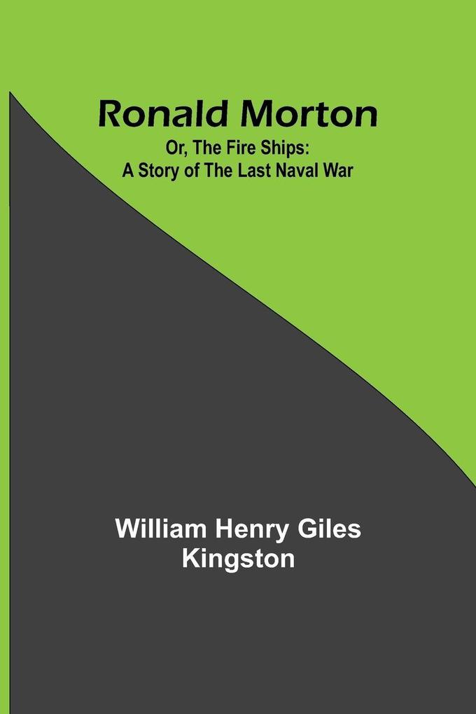 Ronald Morton; Or the Fire Ships