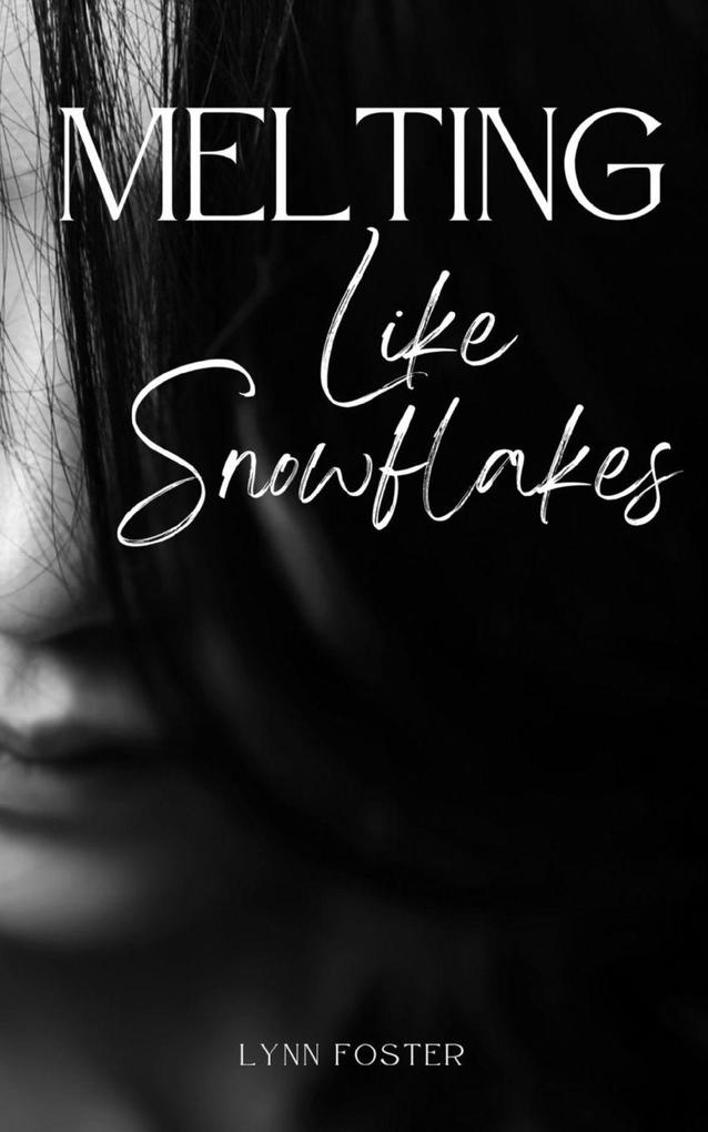 Melting Like Snowflakes
