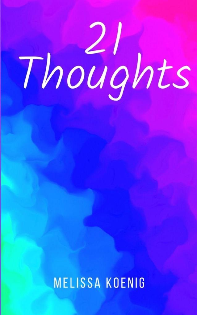 21 Thoughts