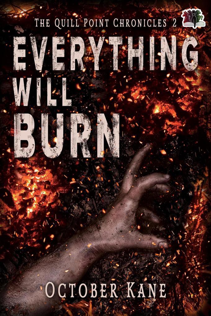 Everything Will Burn (The Quill Point Chronicles #2)
