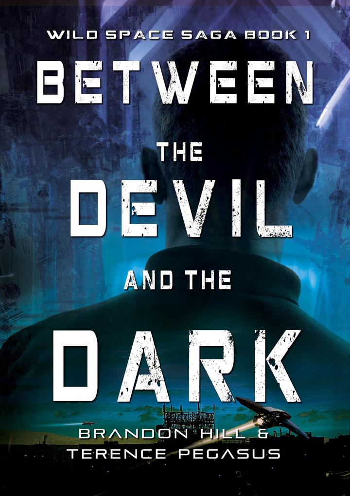 Between the Devil and the Dark (Wild Space Saga #1)