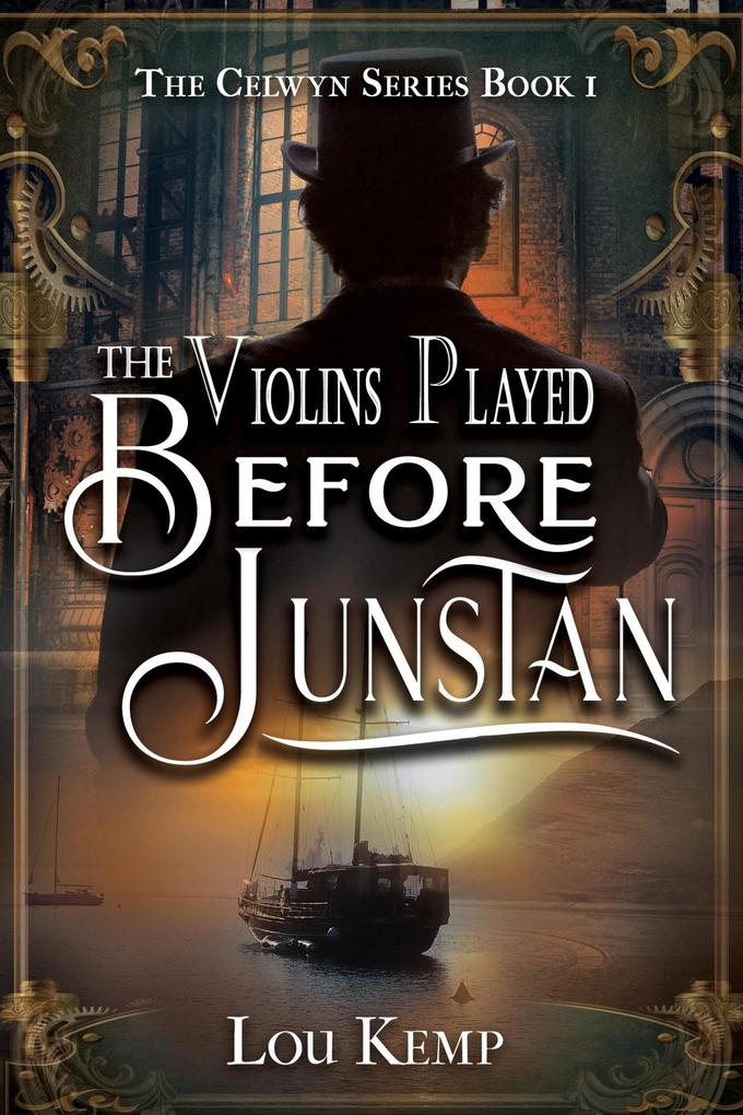 The Violins Played Before Junstan (The Celwyn Series #1)