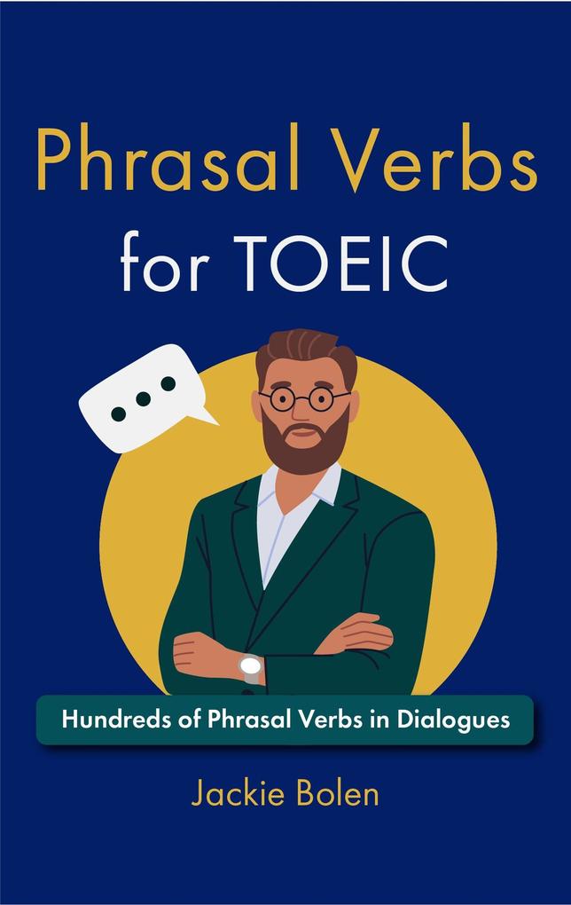 Phrasal Verbs for TOEIC: Hundreds of English Phrasal Verbs in Dialogues