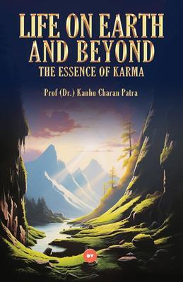 Life On Earth And Beyond - The Essence Of Karma