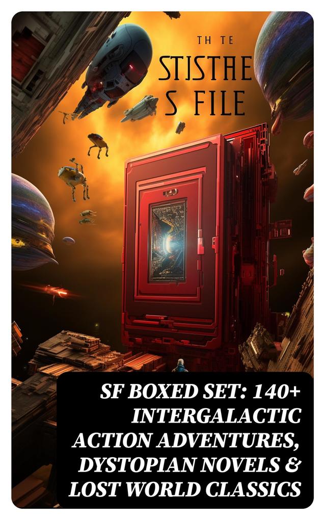 SF Boxed Set: 140+ Intergalactic Action Adventures Dystopian Novels & Lost World Classics