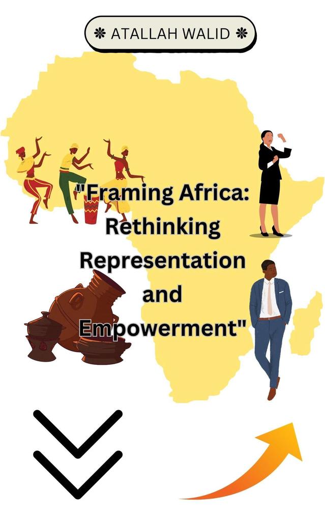 Framing Africa: Rethinking Representation and Empowerment