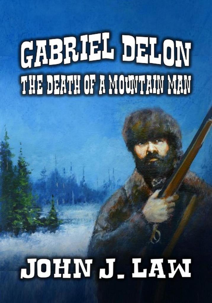 Gabriel Delon - The Death of a Mountain Man
