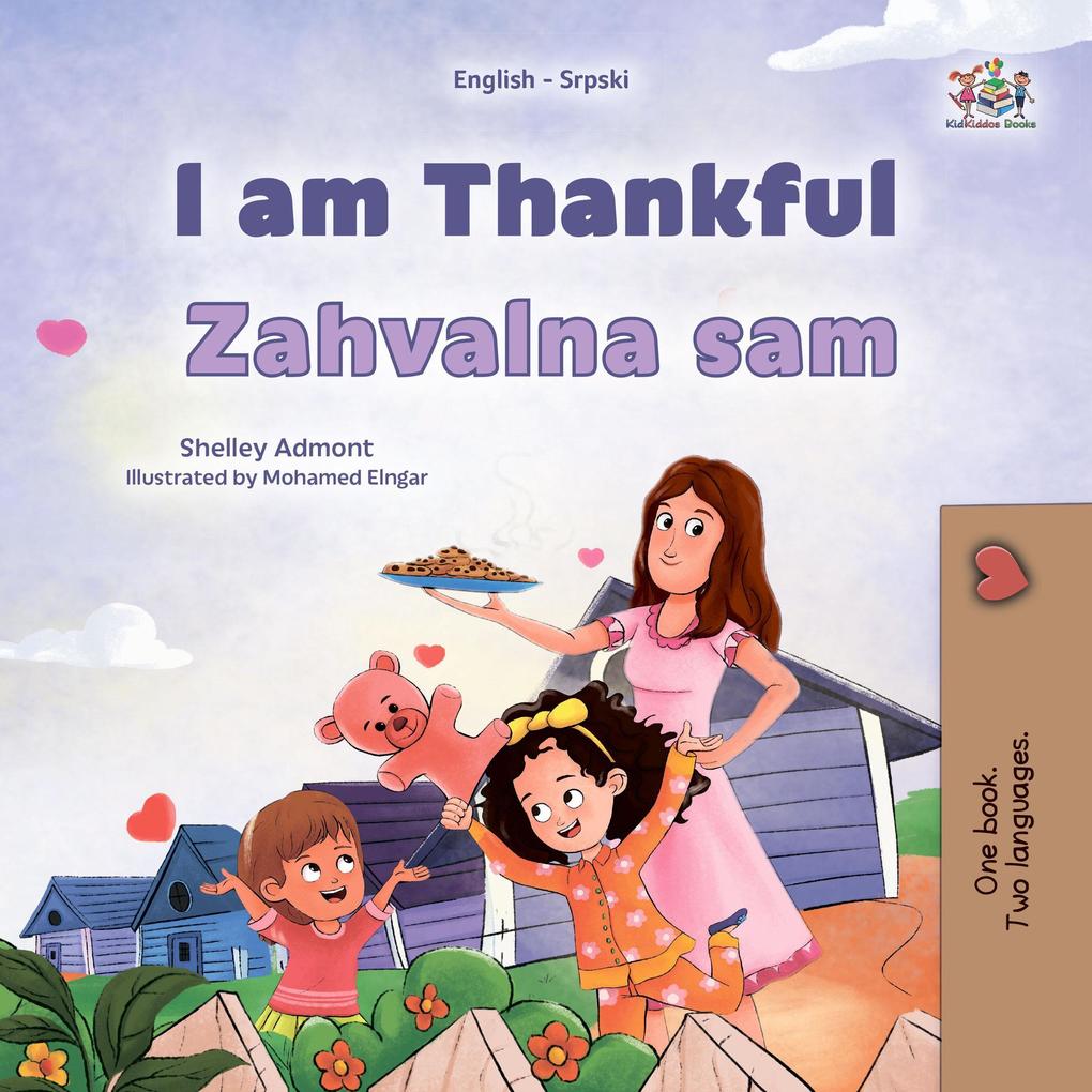 I am Thankful Zahvalna (English Serbian Bilingual Collection)