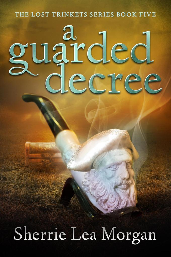 A Guarded Decree (The Lost Trinkets Series #5)