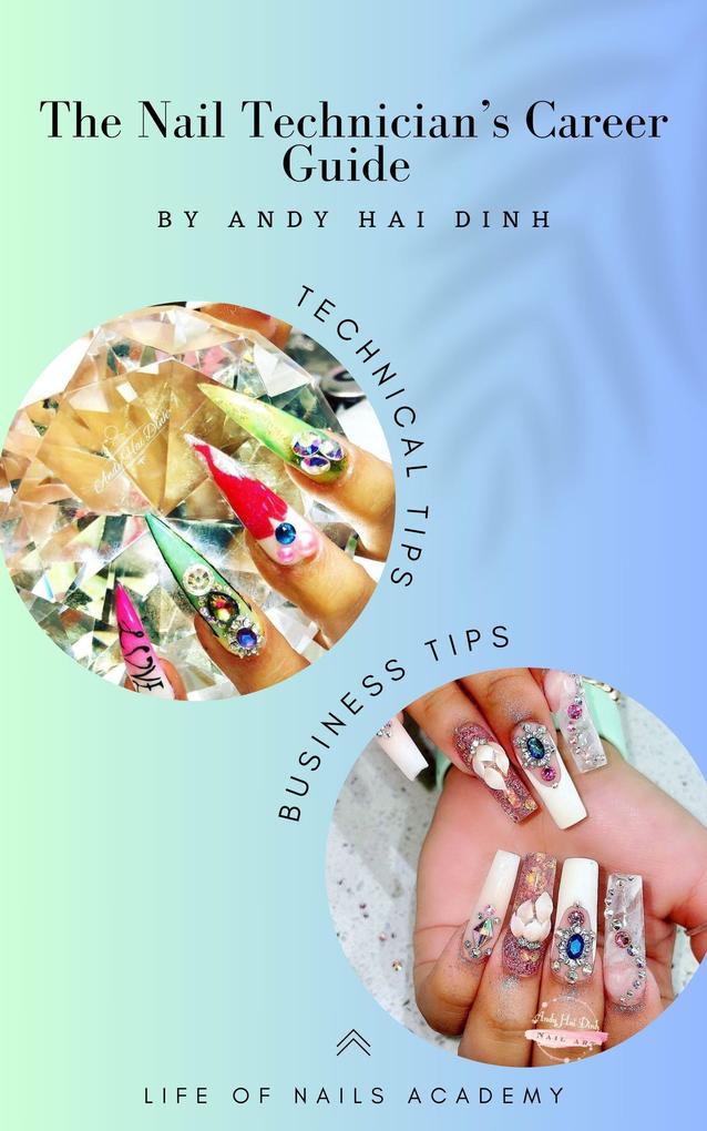The Nail technician‘s Career Guide - The blueprint to a successful nail salon business