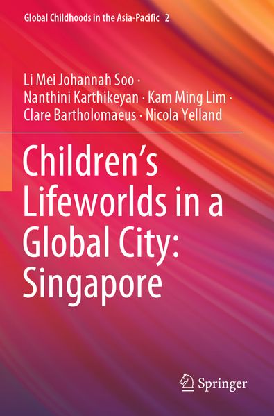 Children's Lifeworlds in a Global City: Singapore