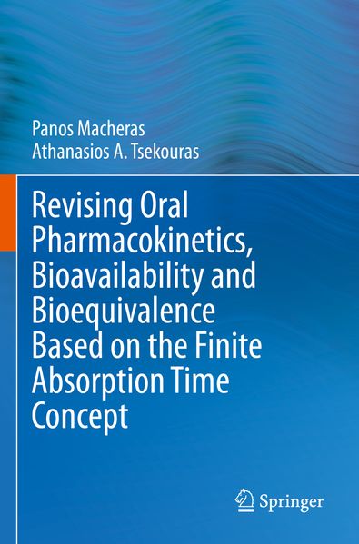 Revising Oral Pharmacokinetics Bioavailability and Bioequivalence Based on the Finite Absorption Time Concept