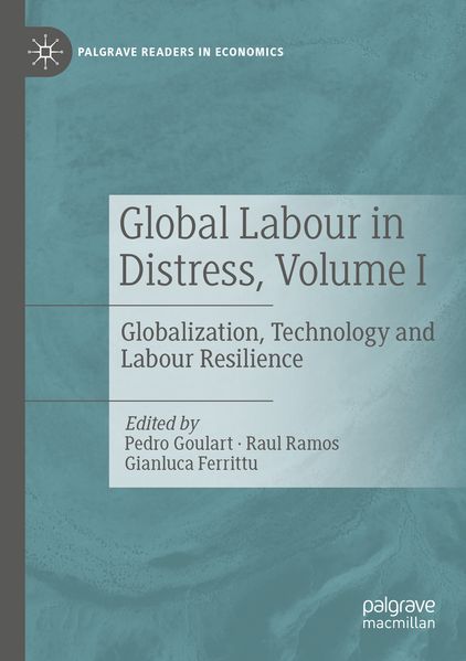 Global Labour in Distress Volume I