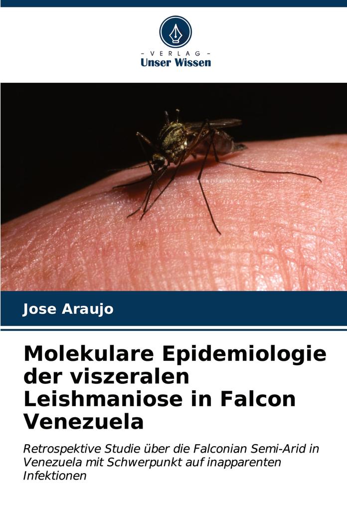 Molekulare Epidemiologie der viszeralen Leishmaniose in Falcon Venezuela