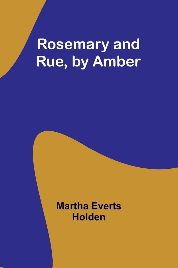 Rosemary and Rue by Amber