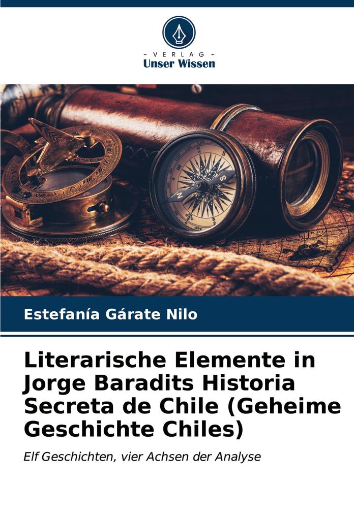 Literarische Elemente in Jorge Baradits Historia Secreta de Chile (Geheime Geschichte Chiles)