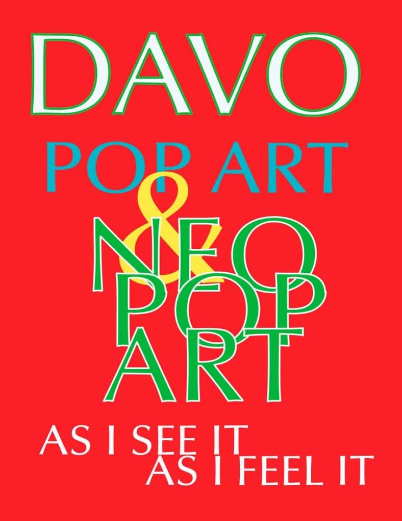 Pop Art & Neo-Pop Art As I See It and Feel It