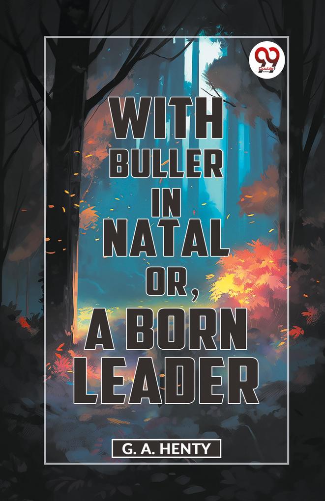 With Buller In Natal Or A Born Leader
