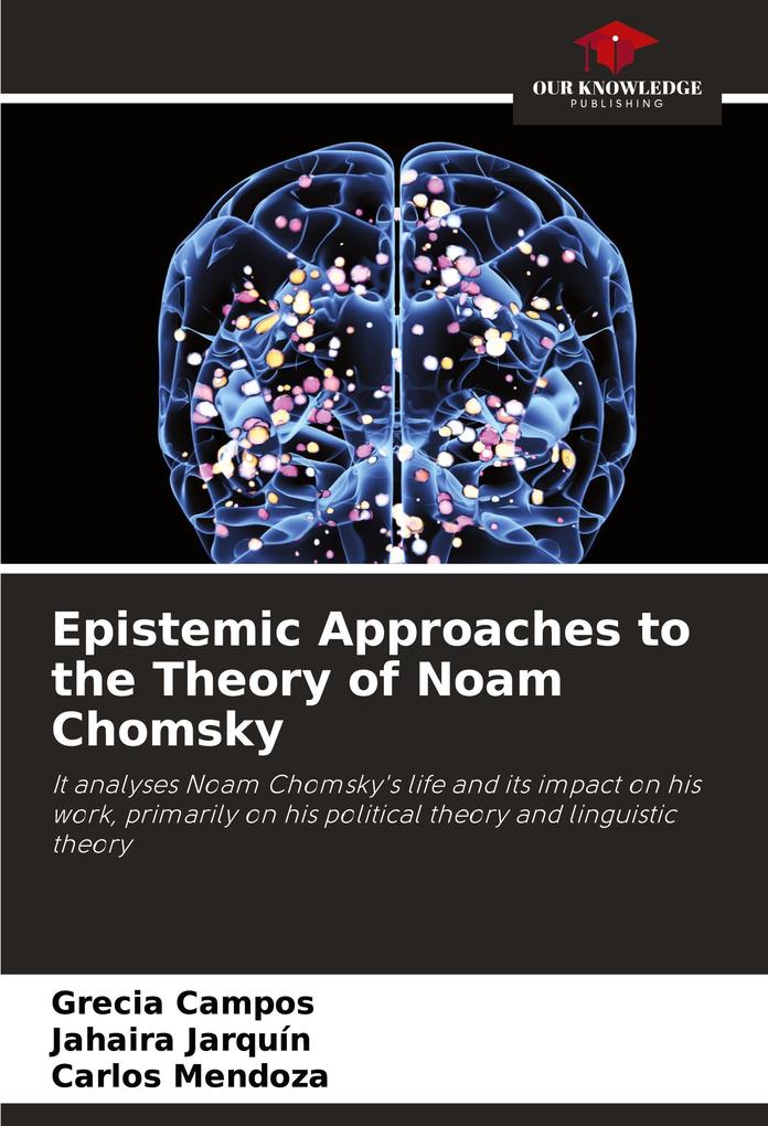 Epistemic Approaches to the Theory of Noam Chomsky