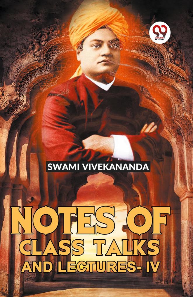 Notes Of Class Talks And Lectures-IV